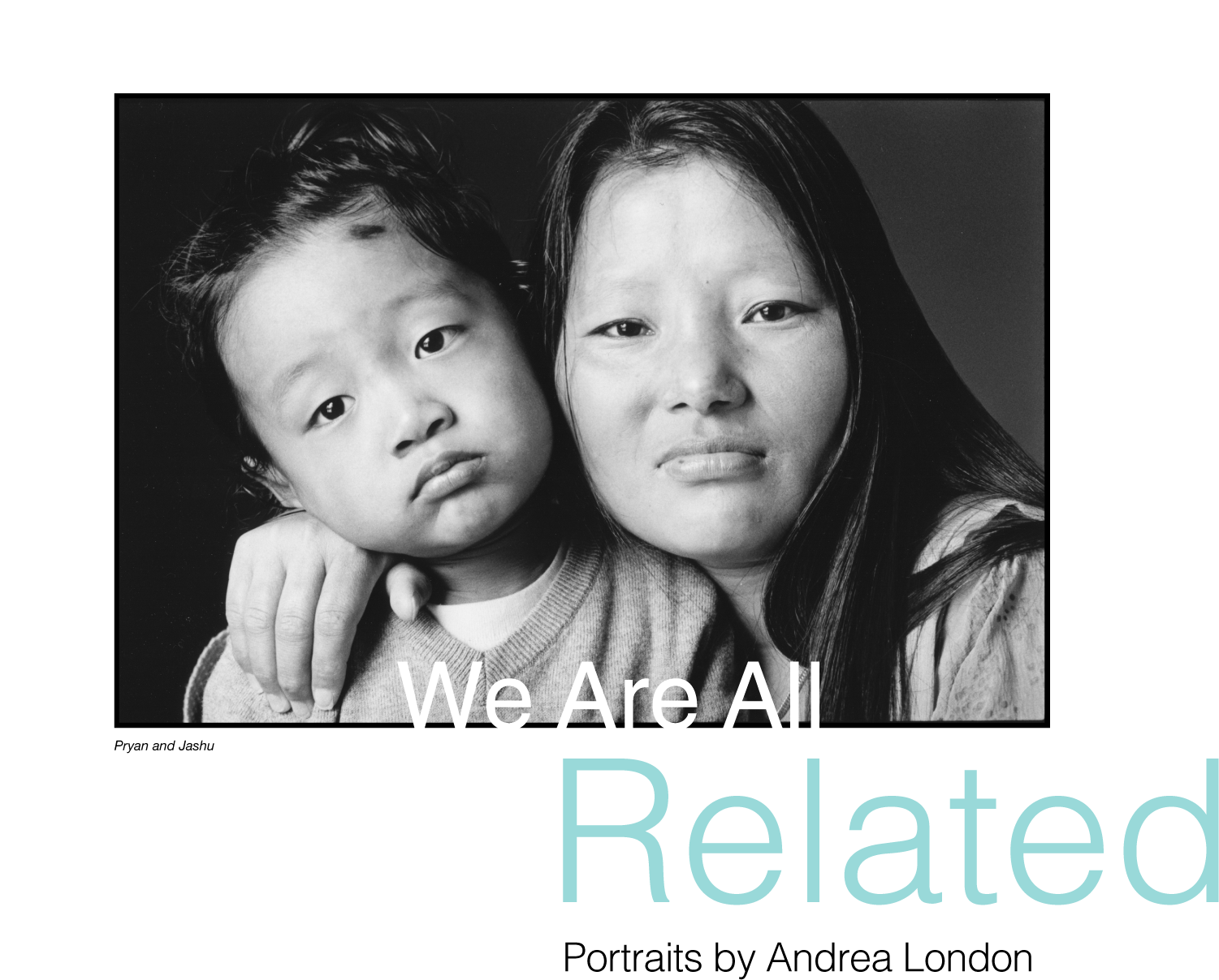 We Are All Related: Portraits by Andrea London
